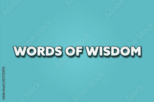Words of Wisdom. A Illustration with white text isolated on light green background.