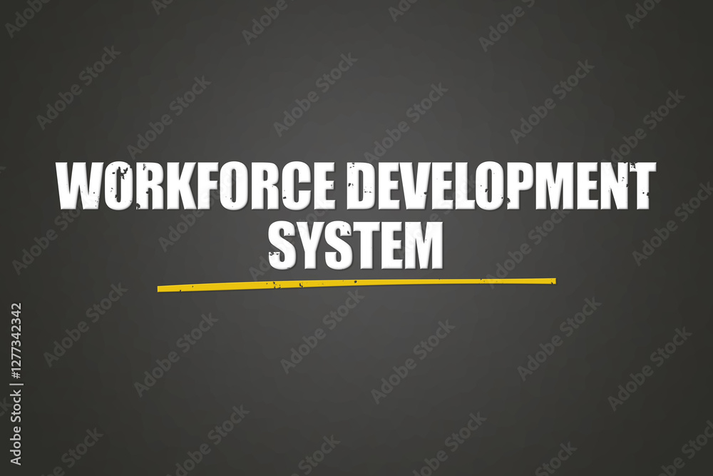Obraz premium Workforce Development System. A blackboard with white text. Illustration with grunge text style.