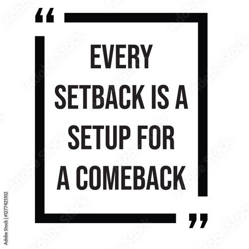 Every setback is a setup for a comeback, inspirational design quote, motivational quotes, typography illustration lettering quotes