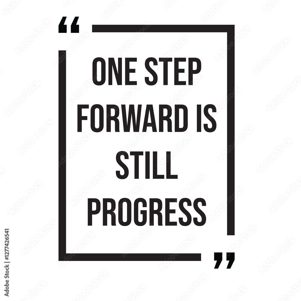 One step forward is still progress, inspirational design quote, motivational quotes, typography illustration lettering quotes One step forward is still progress, inspirational design quote, motivational quotes, typography illustration lettering quotes