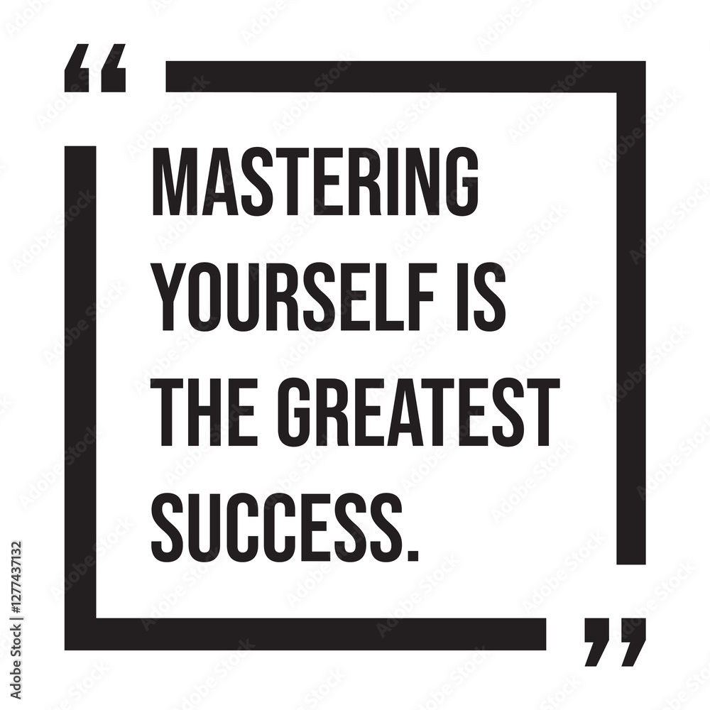 Mastering yourself is the greatest success, inspirational design quote, motivational quotes, typography illustration lettering quotes Mastering yourself is the greatest success, inspirational design quote, motivational quotes, typography illustration lettering quotes