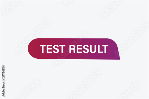 test result, buttons for websites, application Design, Element, learn, stay, template, top scorer, design, level, sign, speech, bubble  banner, modern, symbol, click. 
