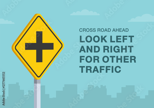 Safe driving tips and traffic regulation rules. Close-up of United States "cross road ahead" sign meaning. Look left and right for other traffic. Flat vector illustration template.