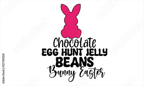 Chocolate Egg Hunt Jelly Beans Bunny Easter  T-Shirt Design