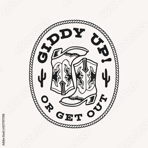 Vintage-style cowboy boot graphic with the phrase "Giddy Up! Or Get Out!" and cactus motifs. Perfect for Western-themed apparel, posters, stickers and other uses.