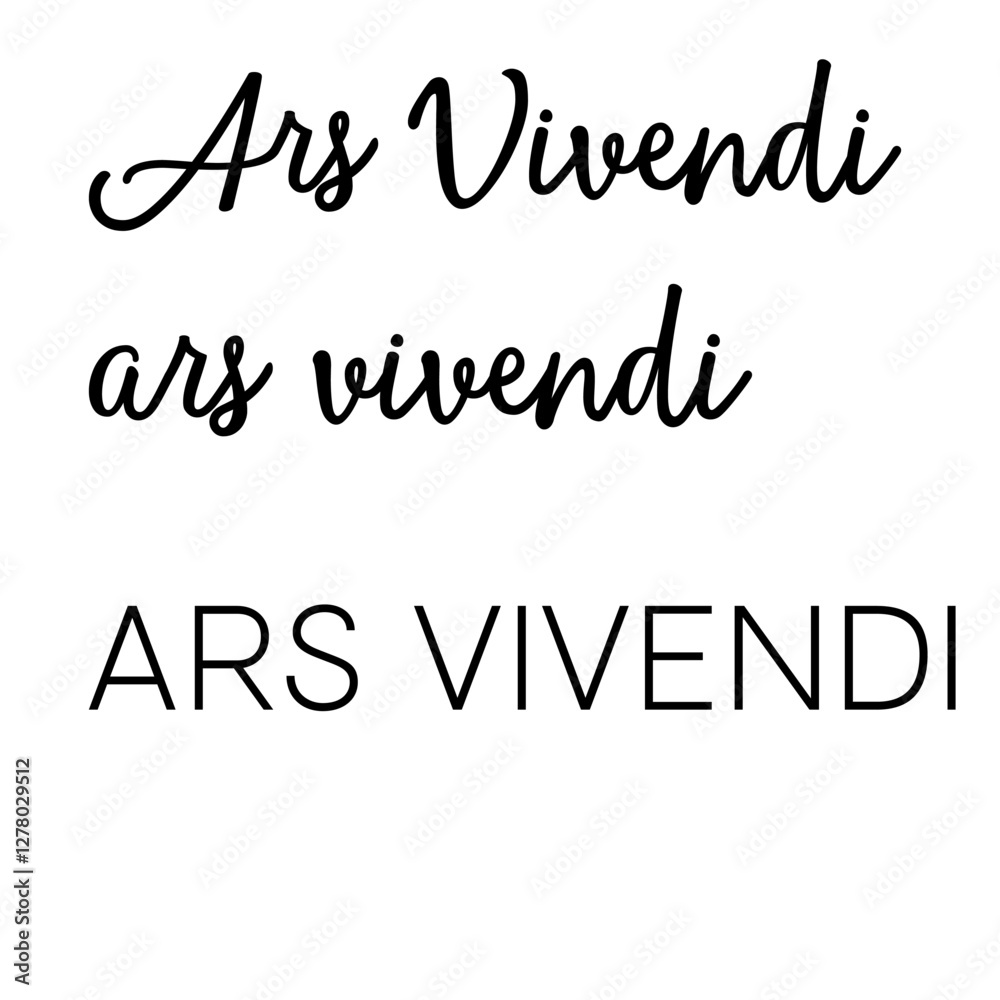 Motivation through the saying “Ars Vivendi” (Latin for “the art of living”) – a symbol of a conscious, fulfilling, and balanced life with a positive attitude. EPS-Format. Version 2 Motivation through the saying “Ars Vivendi” (Latin for “the art of living”) – a symbol of a conscious, fulfilling, and balanced life with a positive attitude. EPS-Format. Version 2