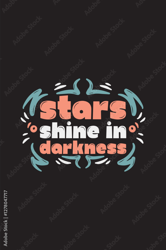 Obraz premium Lettering quote of Stars shine in darkness