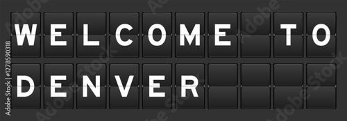 Black color analog flip board with word welcome to denver on gray background