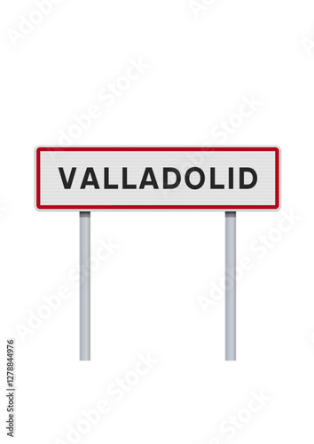 Vector illustration of the City of Valladolid (Spain) entrance road sign on metallic posts