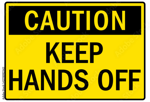 Keep off sign keep hands off