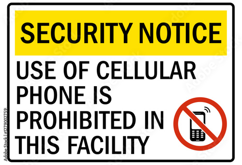 No celphone warning sign use of cellular phone is prohibited in this facility