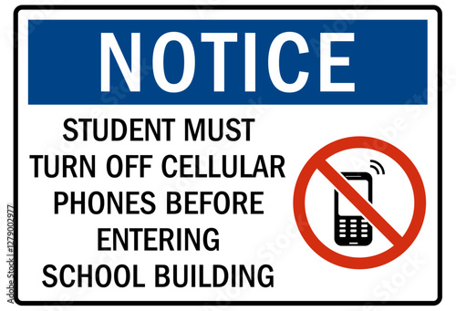 No celphone warning sign student must turn off cellular phones before entering school building