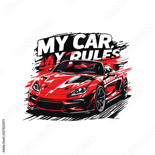 my car my rules billionaire motivational car lover tshirt illustration vector tee