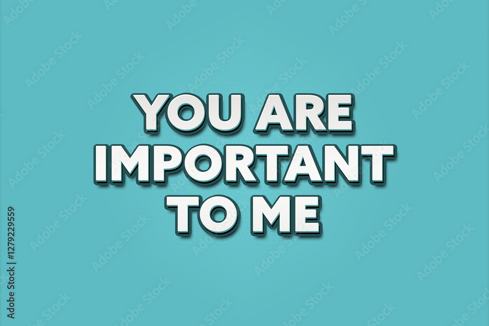Fototapeta premium You are important to me.. A Illustration with white text isolated on light green background.