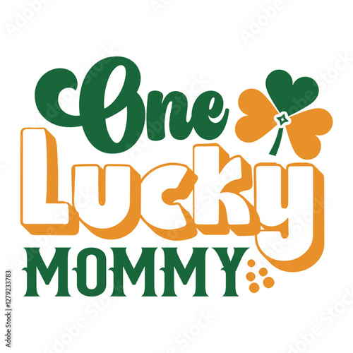 One lucky mommy SVG Design
