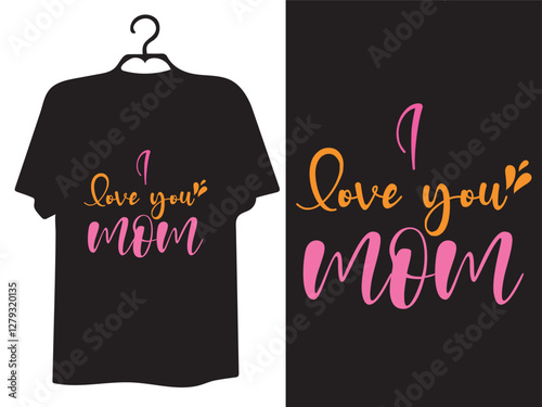 I love you MOM T Shirt Design. Happy Mother’s Day typography, hand-drawn, and lettering vector t-shirt design.  lettering mom t-shirt. Mom T-shirt Design