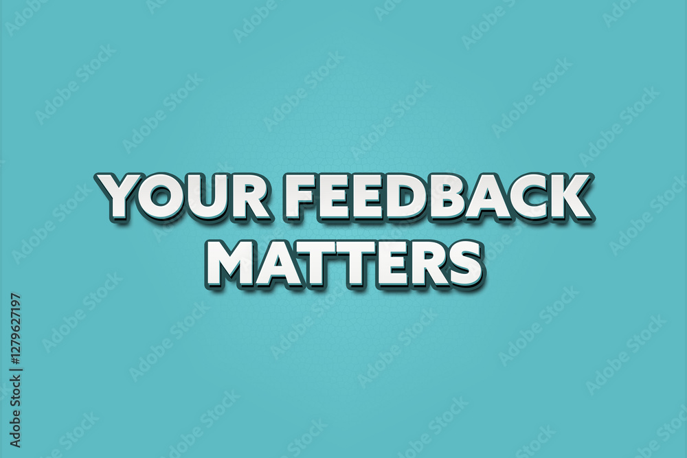 Fototapeta premium Your Feedback Matters. A Illustration with white text isolated on light green background.