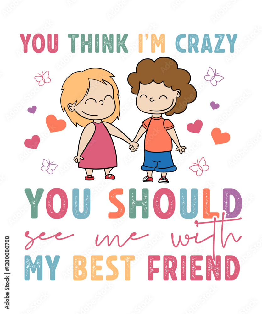 Crazy with My Best Friend motivation SVG Tshirt design Crazy with My Best Friend motivation SVG Tshirt design
