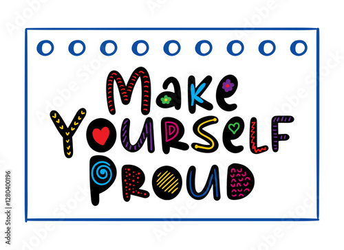 Make yourself proud motivational quote. Vector illustration