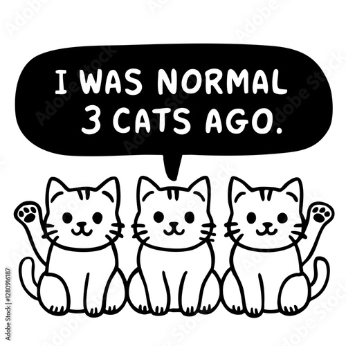 I was normal 3 cats ago, funny quote svg