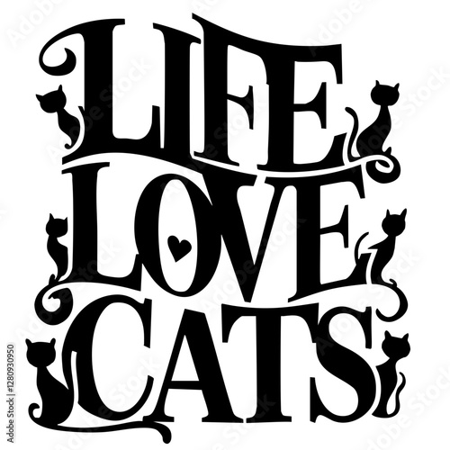 Life love cats, funny quote svg