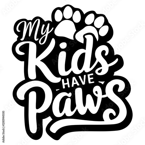 My kids have paws, funny quote svg