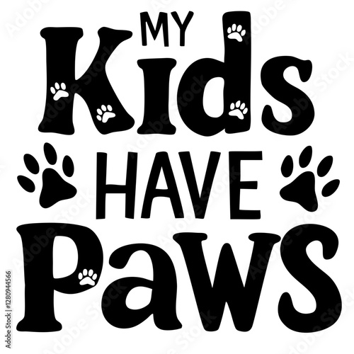 My kids have paws, funny quote svg