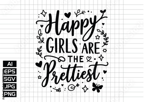 Happy giris are the prettiest vector art vector design