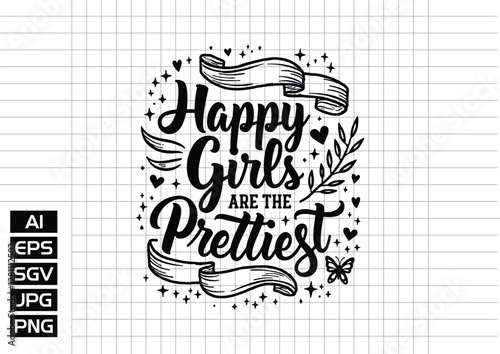 Happy giris are the prettiest vector art vector design