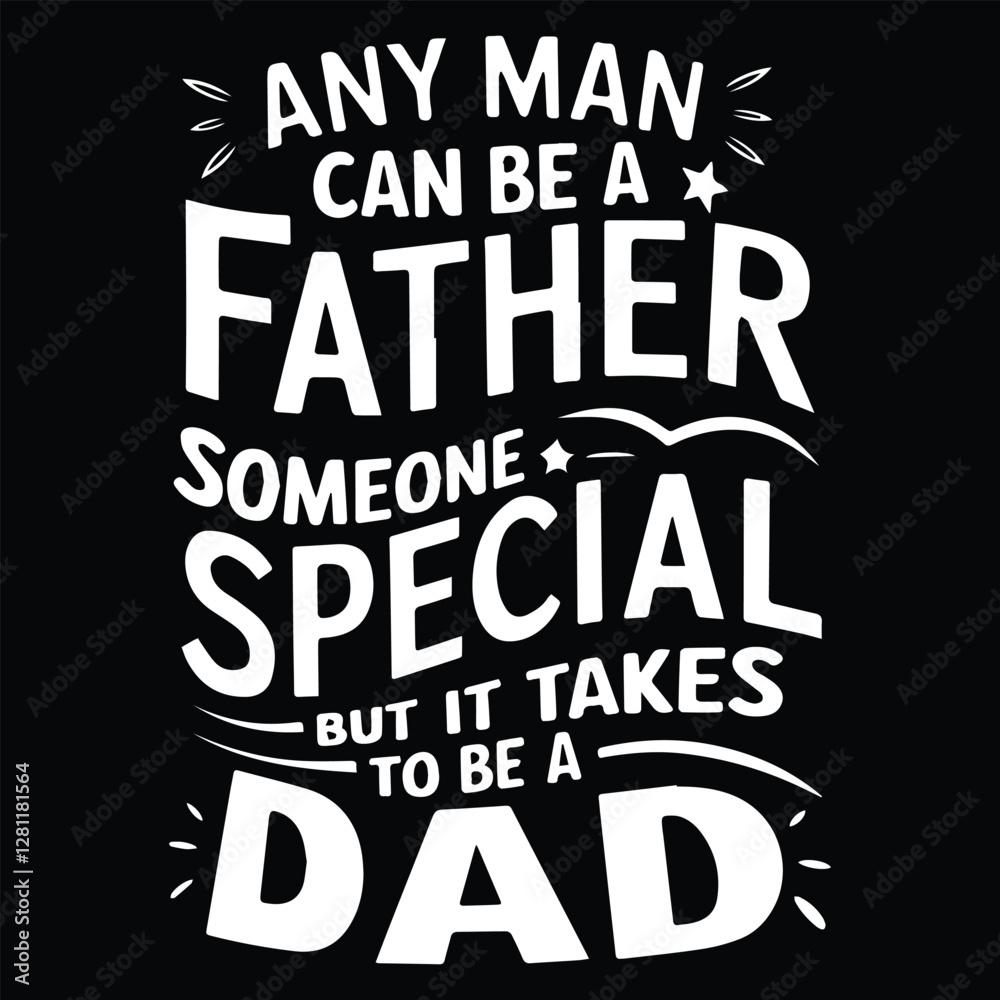 Obraz premium IT TAKE TO BE A DAD graphic design for dad lovers