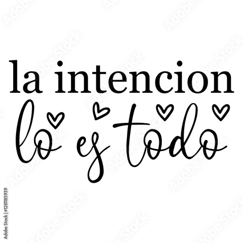 La Intencion Lo Es Todo