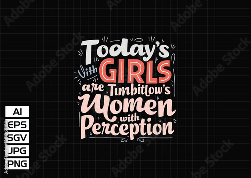 today's girls with ambition tomorrrow's women with perception t shirt design