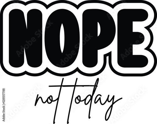 Nope Not Today SVG, Mental Health Shirt