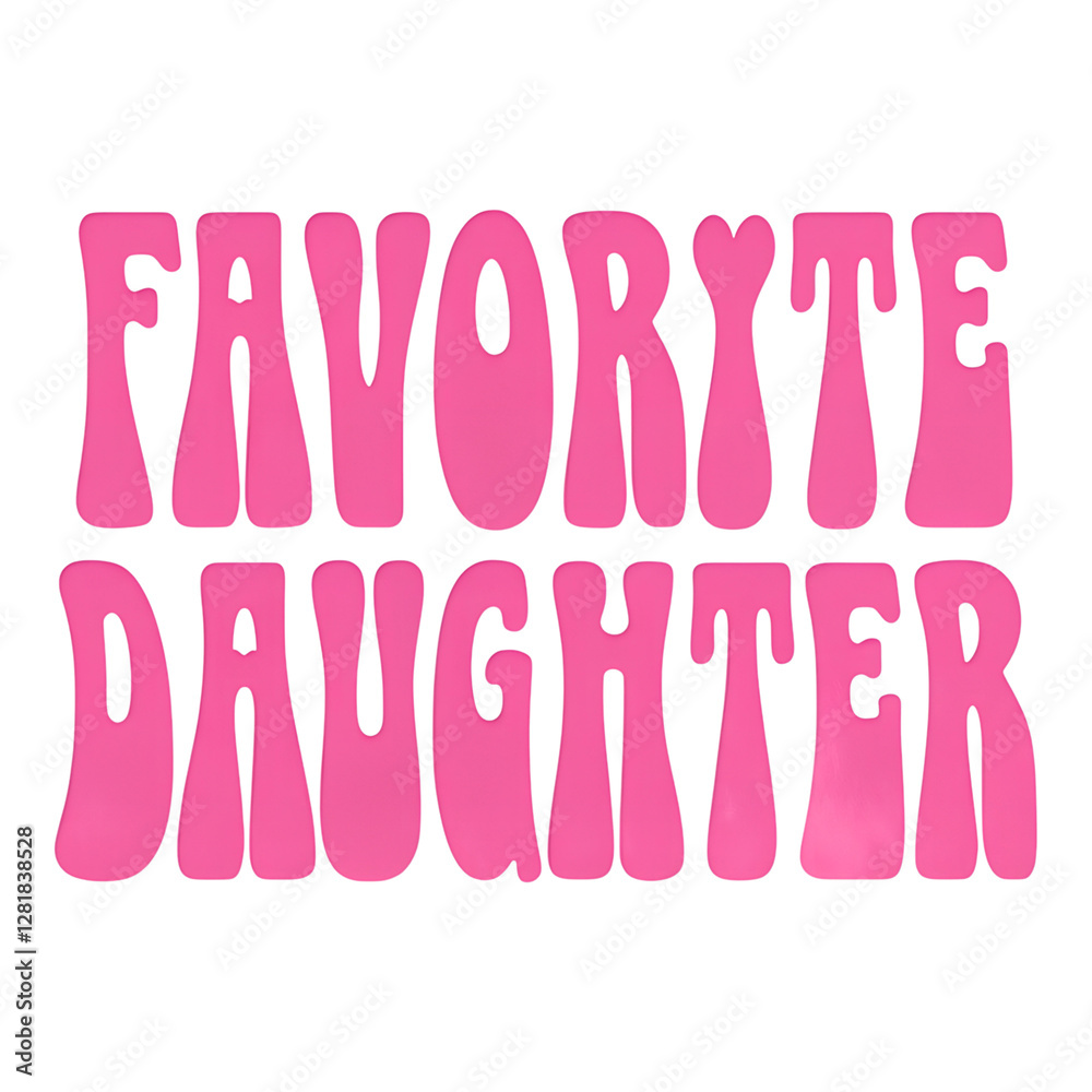Groovy Pink Favorite Daughter Bubble Text T-Shirt Sticker Decal Fun Retro 70s Graphic Design for Daughter Apparel Groovy Pink Favorite Daughter Bubble Text T-Shirt Sticker Decal Fun Retro 70s Graphic Design for Daughter Apparel