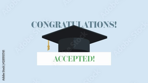 Accepted to a college or university animation. Graduation cap appearing on the screen. „Congratulations! Accepted!“ under the cap.  Education themed animation.