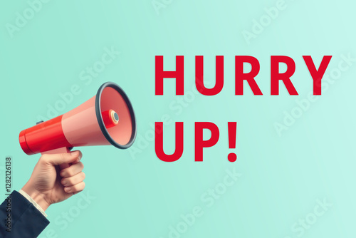 Hurry Up text words inscription on the background of a megaphone