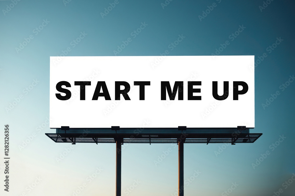 Start Me Up text words phrase on a billboard Start Me Up text words phrase on a billboard