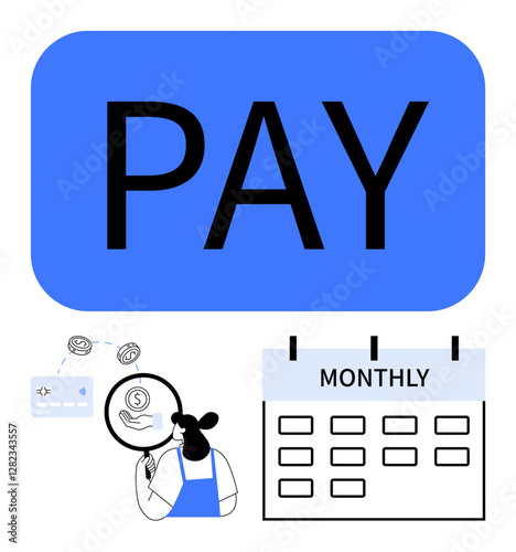 Large Pay button, person examining payment details with magnifying glass, calendar labeled monthly. Ideal for financial planning, paycheck management, online payments, billing cycles, budget