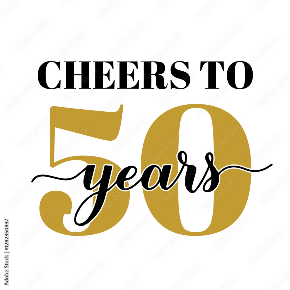 Cheers to 50 years calligraphy hand lettering. 50th Birthday or Anniversary celebration poster. Vector template for greeting card, banner, invitation, poster, sticker, etc.