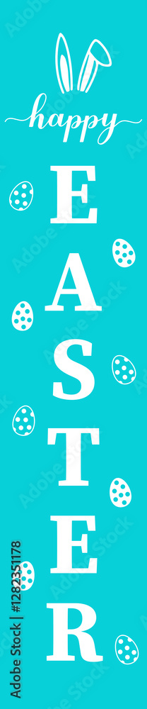 Happy Easter vertical sign. Easter decorations. Vector for your designs.