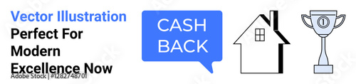 Cashback promotion speech bubble in blue, minimal house icon, and trophy symbol for achievement. Ideal for real estate, finance, rewards, loyalty programs, promotions, incentives flat landing page