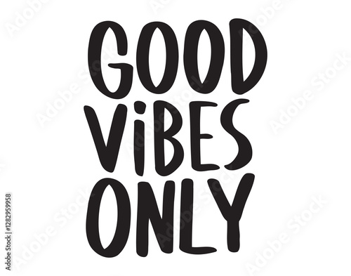 Good vibes only text doodle hand drawn calligraphic brush positive phrase. 