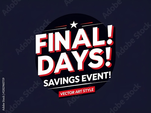 A final days savings event advertisement with dark background