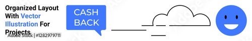 Cashback speech bubble connected to a cloud and smiling face, symbolizing benefits, user satisfaction, online transactions. Ideal for finance, e-commerce, customer loyalty, cashback programs, digital