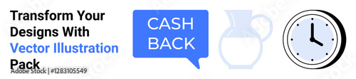 Speech bubble with cashback text, glass pitcher, analogue clock representing time concepts. Ideal for finance, savings, rewards, e-commerce, time management, promotions flat landing page banner