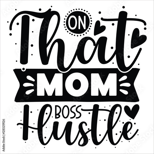 that mom hustle it is a special svg design