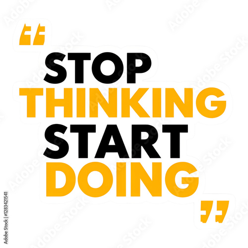 Stop Thinking Start Doing Motivational Quote Image Black and Orange Text