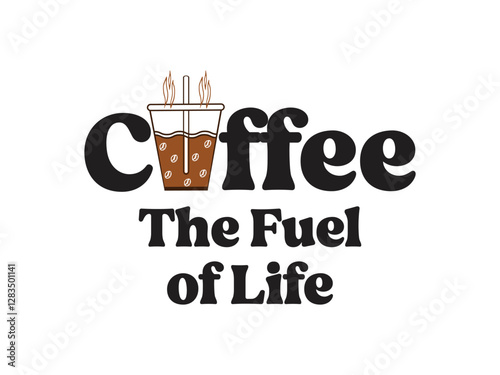 Coffee the fuel of life bold typography t shirt design sign of the energy booster you need