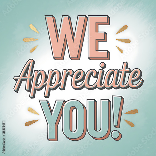 we appreciate you