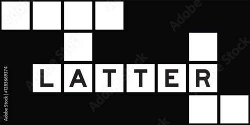 Alphabet letter in word latter on crossword puzzle background